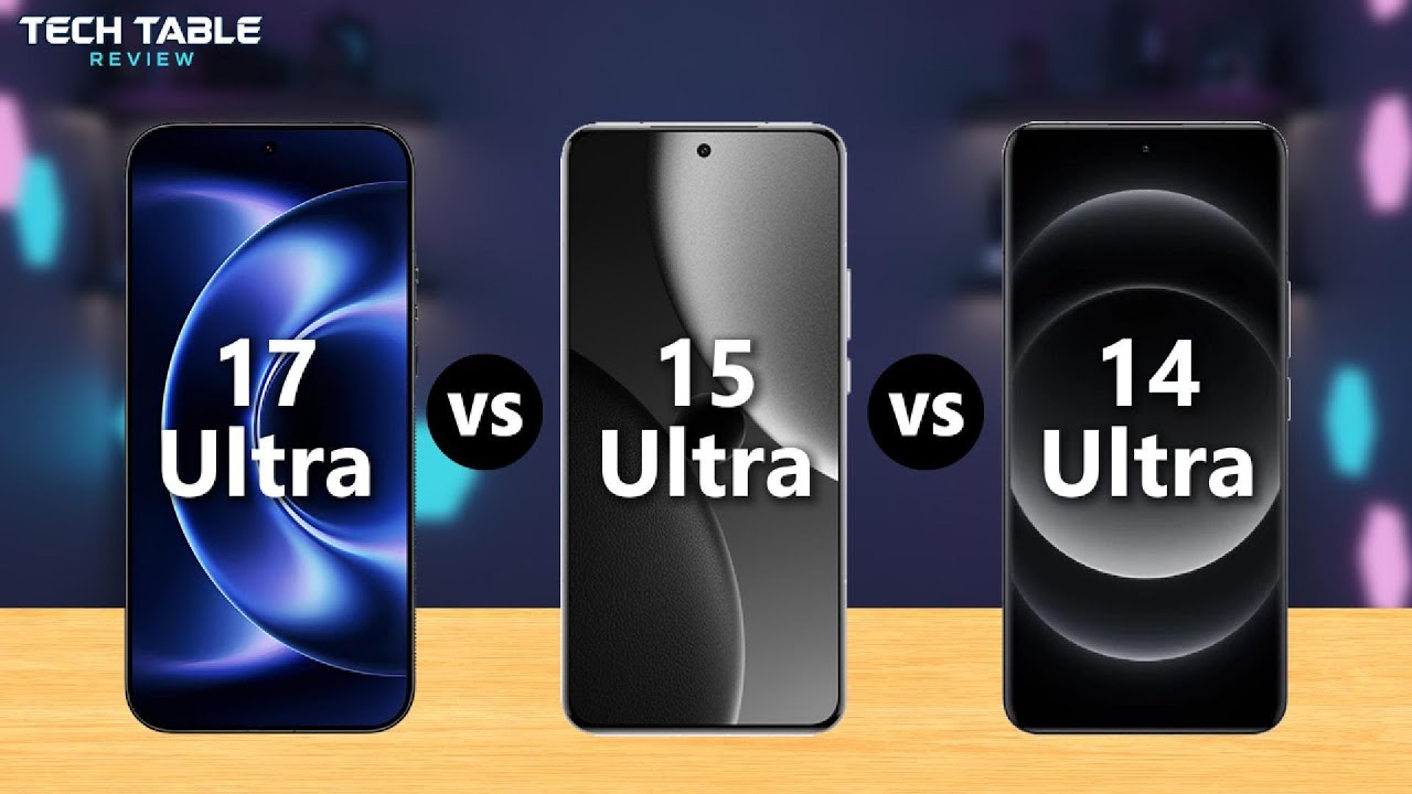 Xiaomi 17 Ultra VS 15 Ultra VS 14 Ultra – Is It Worth Upgrading to the 17 Ultra?