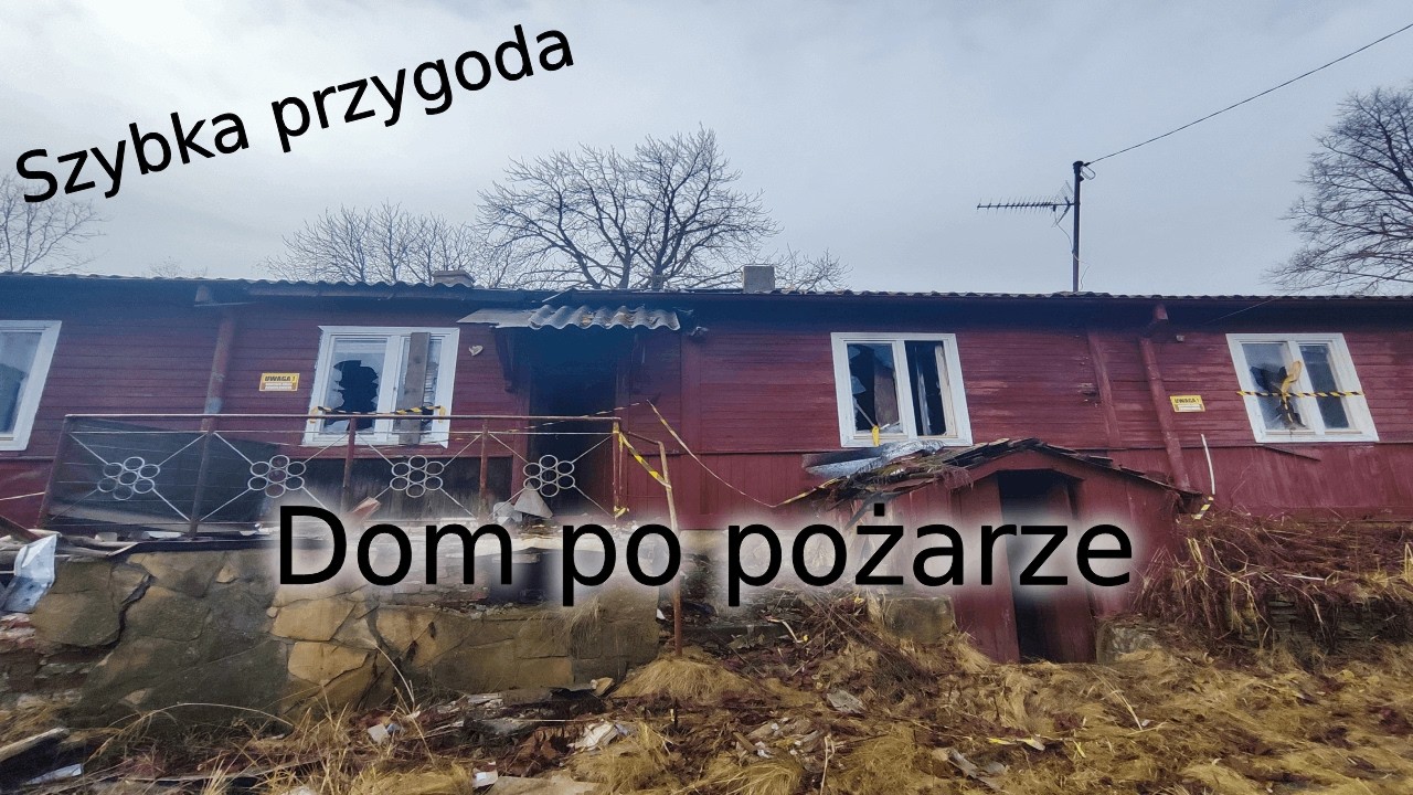 Krótkie zwiedzanie nadpalonego domu