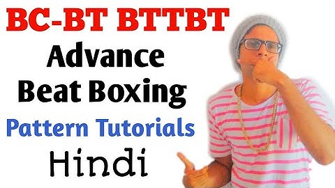 Beatboxing Advance Pattern tutorial in Hindi | Beat boxing tutorial for Beginners