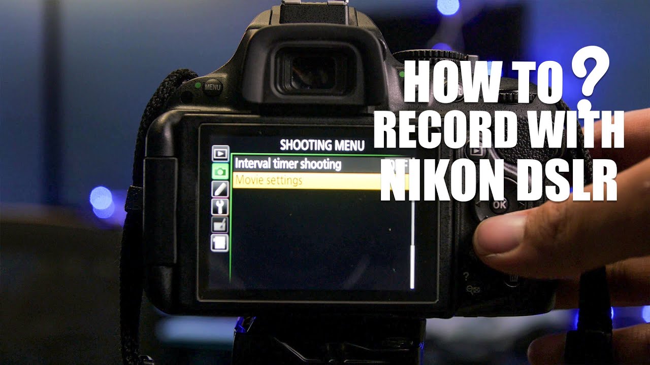 How To Record Video With Nikon Dslr (D5200/D5300)