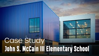 John S McCain III Elementary School - Case Study
