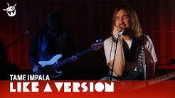 Tame Impala - 'The Less I Know The Better' (live for Like A Version)