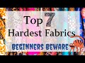 Hardest fabrics to sew with  beginners beware