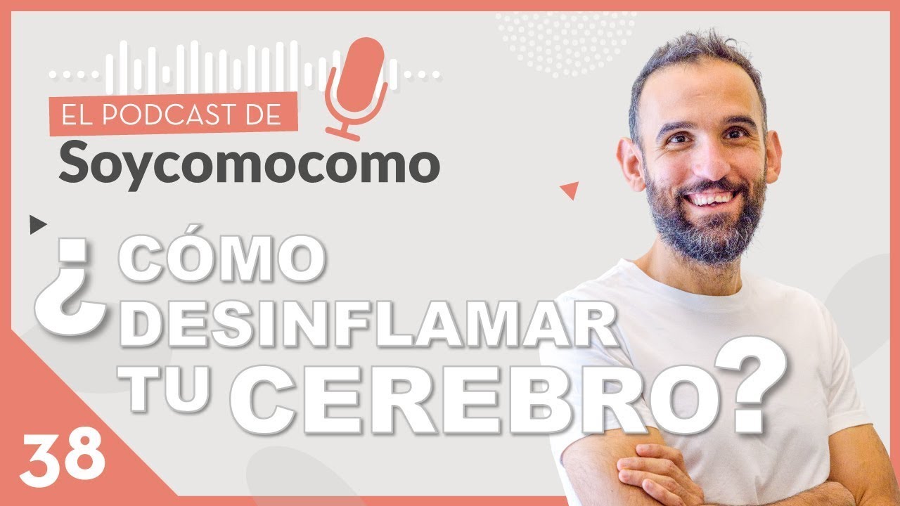 🧠 Neuroinflamación: 👣 Hábitos para desinflamar tu cerebro  · Ep.38
