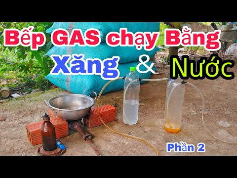 Video Bếp GAS Chạy Bằng XĂNG & NƯỚC Có Thực Sự An Toàn ??? |... - youtube