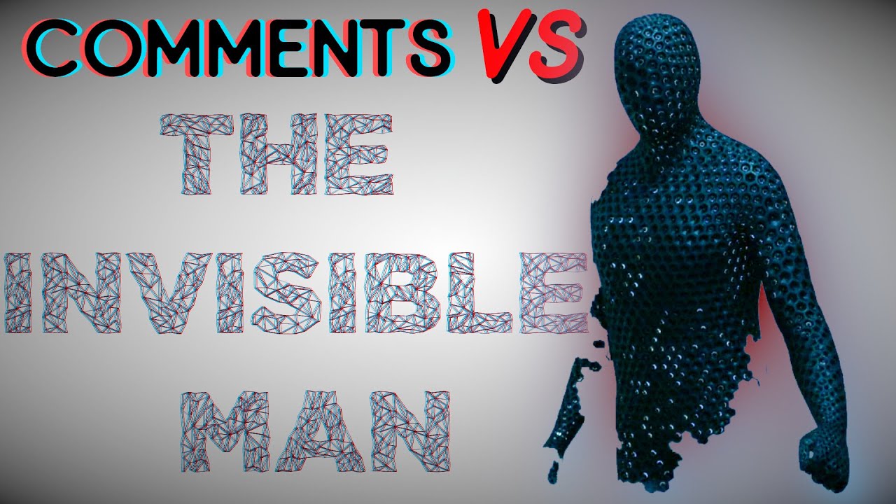 How to Beat the Invisible Man: COMMENTS EDITION - YouTube