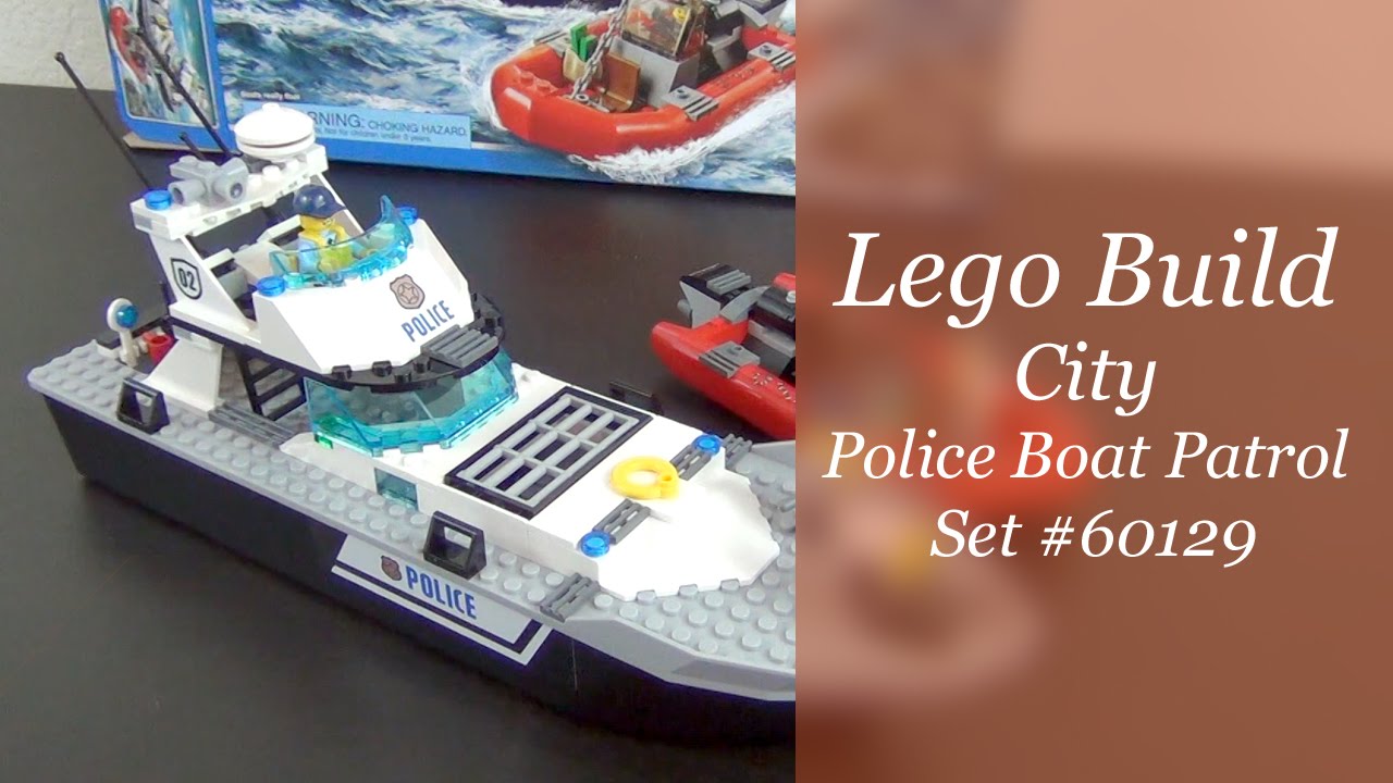 Let's Build - Lego City Police Boat Patrol Set #60129 