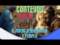 o jovem jesus encina o templo Jesus Cristo Rei dos Reis