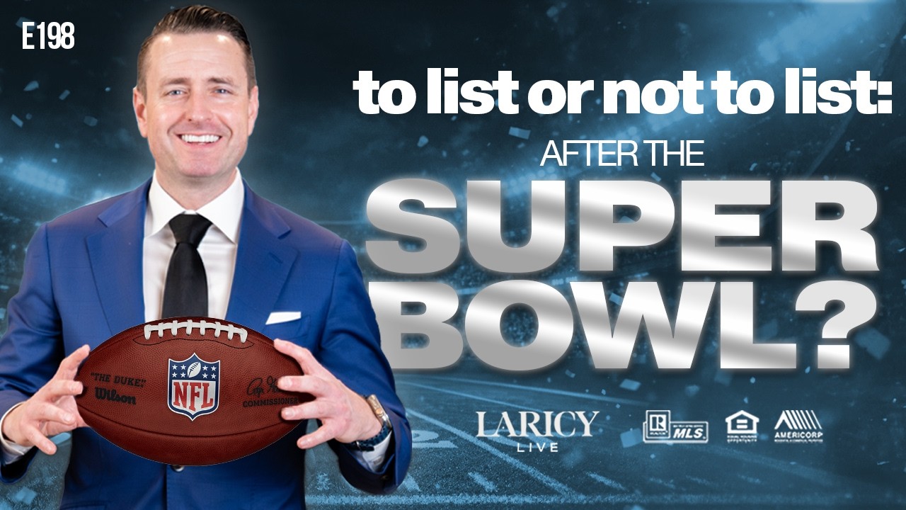 Selling Your Home After the Super Bowl: Smart Move or Mistake?  | Laricy Live E198
