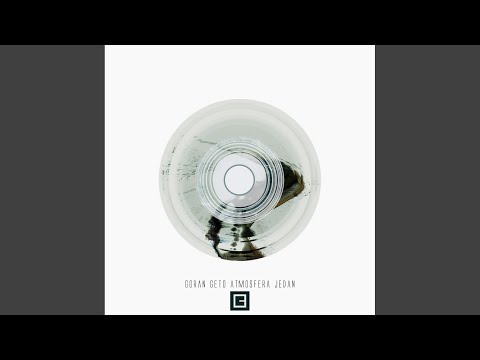Goran Geto — Atmosfera Jedan [Part 5 - Drava] (Original Mix)
