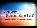 Who is Born Again? Discussion with Jehovah's Witness