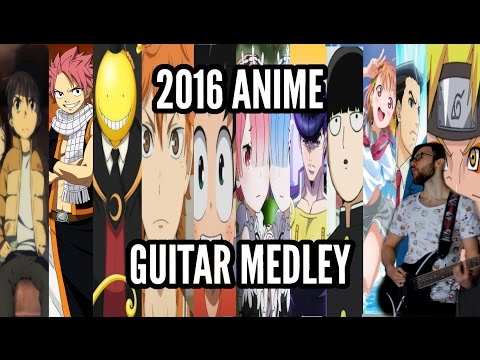 The 2016 Anime Guitar Medley