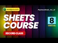 Sheets Course | Module 5.2 | Record 8 | excelguru.co.in
