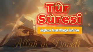 Dağların Tanık Olduğu İlahi Ses: Tûr Sûresi ile Kalbine Yolculuk