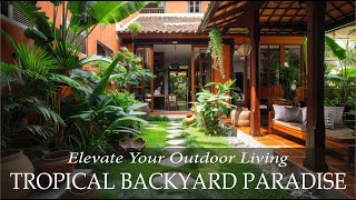 Tropical Backyard Dreams: Designing Your Paradise