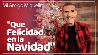 Mi Amigo Miguelito - Que Felicidad En La Navidad (Video Oficial)