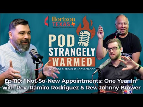 POD Strangely Warmed Ep 110: “Not-So-New Appointments: One Year In”