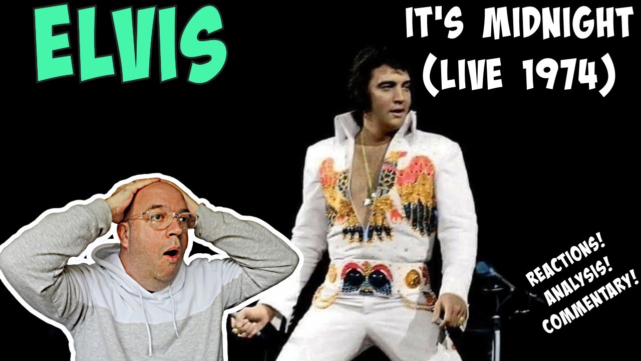 FIRST TIME LISTEN REACTION: Elvis Presley IT'S MIDNIGHT (LIVE - LAS VEGAS - 1974)