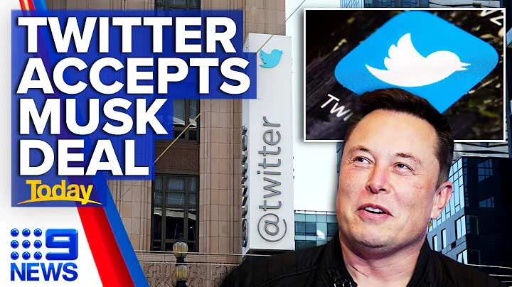 Social media giant Twitter accepts Elon Musk’s buyout deal | 9 News Australia - DayDayNews