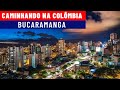 CAMINHANDO EM BUCARAMANGA - SANTANDER / COLÔMBIA 4K