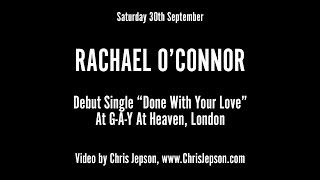 Rachael O'Connor - 'Done With Your Love' - Live at G-A-Y