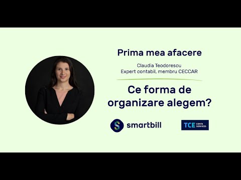 #PrimaMeaAfacere - Ce forma de organizare alegem, cu Claudia Teodorescu