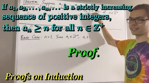 If a1,a2, ..., an, ... is a strictly increasing sequence of positive integers, then an ≥ n for all n