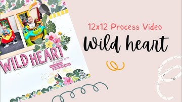 Crazy Craft Obsession Guest Designer | Simple Stories Into the Wild | 12x12 process video | Katie