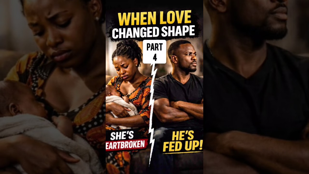 WHEN LOVE CHANGED SHAPE PART 4