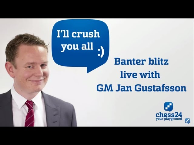 Banter Blitz with GM Jan Gustafsson (67) class=