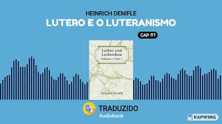 Lutero e Luteranismo - Heinrich Denifle - Audiolivro - Capítulo 01