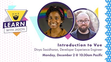 Introduction to Vue (with Divya Sasidharan) — Learn With Jason