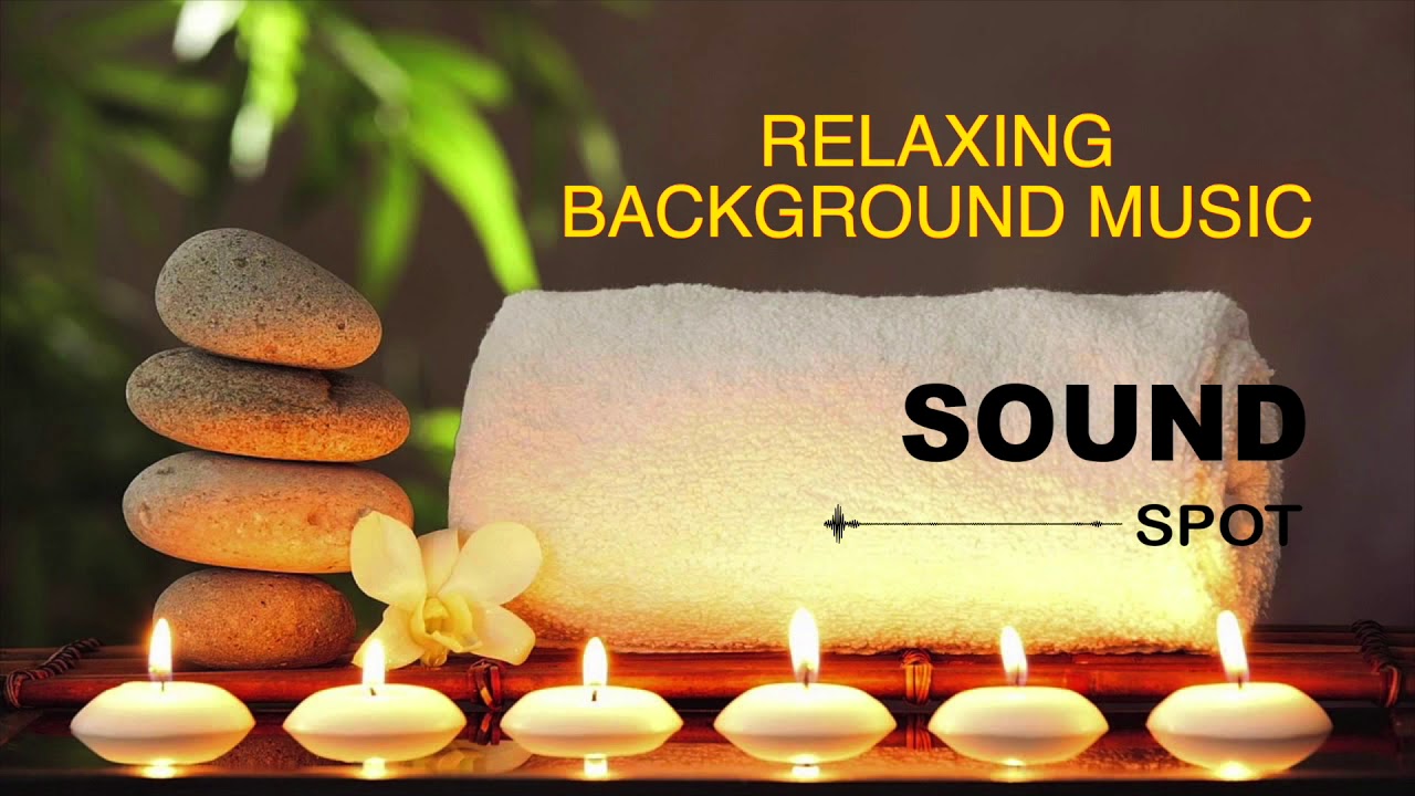 2 Hour Music For Relaxation Sleeping Spa Massage Meditation Yoga And Stress Relief Youtube