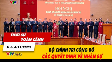 Thời sự toàn cảnh trưa 4/11: Bộ Chính trị công bố các quyết định về nhân sự | VTV24
