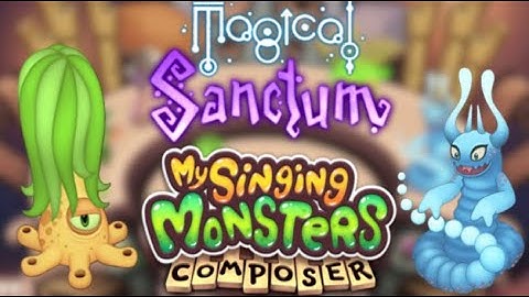 Magical Sanctum but it’s My Singing Monsters Composer (Update 1)