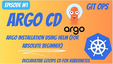 Argo CD Installation using HELM | #gitops  CD For #kubernetes  | Episode 1 (Part II) #devops