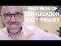 How to Overcome Fear of Conversation: 5 Key Phrases