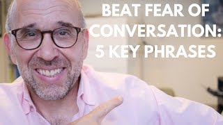 How to Overcome Fear of Conversation: 5 Key Phrases