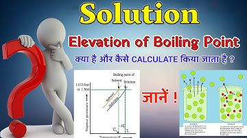 Colligative Property - Elevation in Boiling Point : Concept and Numericals JEE/NEET