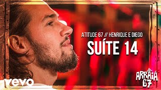 Atitude 67, Henrique & Diego - Suíte 14