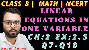 || CLASS 8  MATH NCERT || CHAPTER 2 | LINEAR EQUATIONS IN ONE VARIABLE | EX: 2.5 Q7 - Q10 | CBSE ||