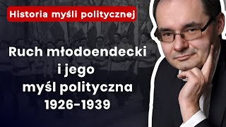 Ruch Młodoendecki I Jego Myśl Polityczna 1926-1939