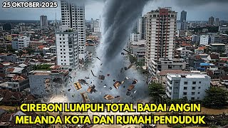TERKINI! CIREBON DIGUNCANG PUTING BELIUNG, PULUHAN RUMAH RATA DENGAN TANAH!