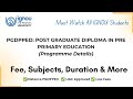 IGNOU PGDPPED POST GRADUATE DIPLOMA IN PRE PRIMARY EDUCATION Full Details, Eligibility, Fee, Subject