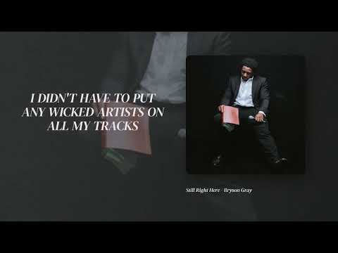 Bryson Gray - Still Right Here [Lyric Video]