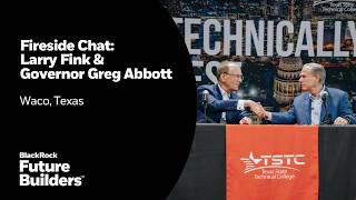 Texas Future Builders | Fireside chat: Larry Fink & Governor Greg Abbott