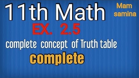 11th class Math Ex.2.5 complete| chapter 2 sets ,function and Groups,Truth table