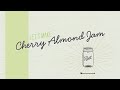 Homemade Cherry Almond Jam - Canning Recipe
