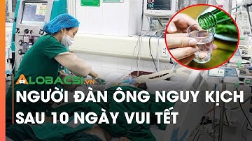Người đàn ông nguy kịch sau 10 ngày vui Tết