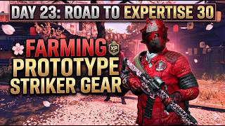 Day 23 | The ROAD TO EXPERTISE 30 🛠️ | Farming Prototype Striker Gear